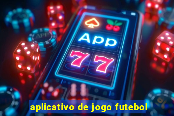 aplicativo de jogo futebol